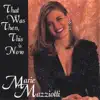 Marie Mazziotti - That Was Then, This Is Now